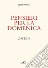 Pensieri per la domenica. Omelie libro di Pacciani Sergio