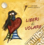 Liberi di volare libro