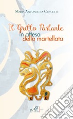 Il grillo parlante in attesa della martellata libro