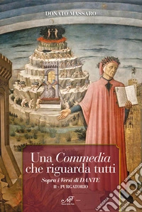 Una Commedia che riguarda tutti. Sopra i versi di Dante. Vol. 2: Purgatorio