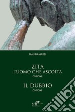 Zita. L'uomo che ascolta-Il dubbio libro