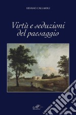 Virtù e seduzioni del paesaggio libro