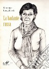 La badante russa libro di Longobardi Giuseppe