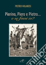 Pierino, Piero e Pietro... e se fossi io? libro