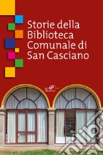 Storie della Biblioteca Comunale di San Casciano libro