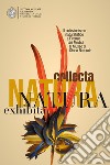 Natura Collecta, Natura Exhibita. Il collezionismo naturalistico a Firenze dai Medici al Museo di Storia Naturale libro