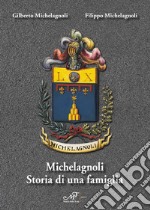 Michelagnoli. Storia di una famiglia