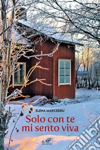 Solo con te mi sento viva libro