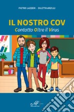 Il nostro COV. Contatto oltre il virus libro