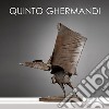 Quinto Ghermandi. La forma delle cose. Ediz. italiana e inglese libro