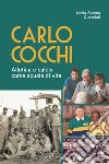 Carlo Cocchi. Atletica e calcio come scuola di vita libro