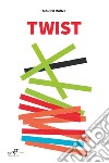 Twist libro di Marzi Mauro