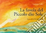 La favola del piccolo dio Sole libro