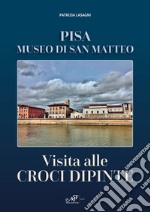 Visita alle croci dipinte. Pisa, museo di San Matteo