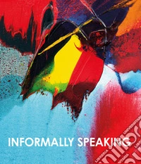Informally speaking. Una grammatica universale. Ediz. bilingue libro