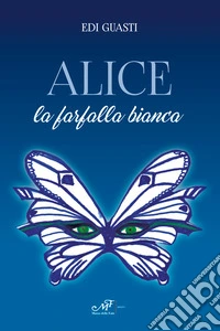 Alice la farfalla bianca libro
