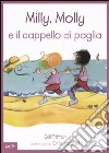 Milly, Molly e il cappello di paglia libro di Pittar Gill Morrell Cris Arzani L. (cur.)