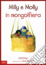 Milly e Molly in mongolfiera. Ediz. illustrata libro