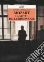 Mozart. La notte delle dissonanze libro