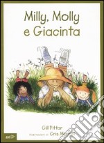 Milly, Molly e Giacinta. Ediz. illustrata libro