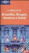 Il meglio di Bruxelles, Bruges, Anversa e Gand libro