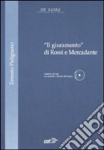 «Il giuramento» di Rossi e Mercadante. Con CD-ROM libro