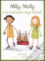 Milly, Molly e la giornata degli animali. Ediz. illustrata libro