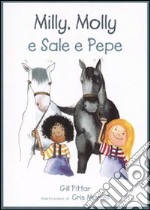 Milly, Molly e Sale e Pepe. Ediz. illustrata libro