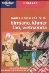 Capire e farsi capire in birmano, khmer, lao, vietnamita. Ediz. multilingue libro