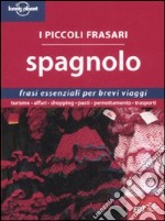 Spagnolo. I piccoli frasari libro