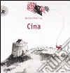 Cina. Ediz. illustrata libro