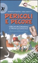 Pericoli e pecore. Ediz. illustrata libro