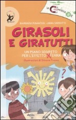 Girasoli e giratutti. Ediz. illustrata libro