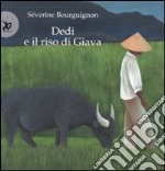 Dedi e il riso di Giava. Ediz. illustrata