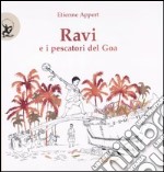 Ravi e i pescatori del Goa. Ediz. illustrata