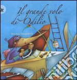 Il grande volo di Odilio. Ediz. illustrata libro