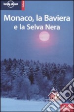 Monaco, la Baviera e la Selva Nera libro