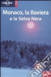 Monaco, la Baviera e la Selva Nera libro