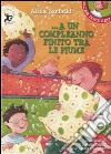 A un compleanno finito tra le piume. Ediz. illustrata libro