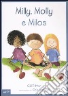 Milly, Molly e Milos. Ediz. illustrata. Con CD-ROM libro