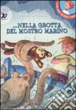 Nella grotta del mostro marino. Ediz. illustrata libro