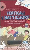 Verticali e batticuore. Vuoi giocare a bilboquet? Ediz. illustrata libro