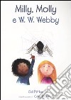 Milly, Molly e W. W. Webby. Ediz. illustrata libro