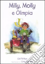 Milly, Molly e Olimpia. Ediz. illustrata libro