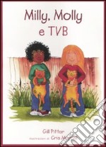 Milly, Molly e tvb. Ediz. illustrata libro