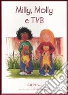 Milly, Molly e tvb. Ediz. illustrata libro