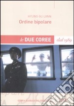 Ordine bipolare. Le due Coree dal 1989 libro