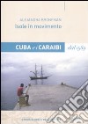 Isole in movimento. Cuba e i Caraibi dal 1989 libro