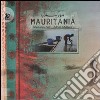 Mauritania. Ediz. illustrata libro