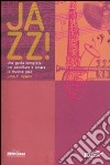 Jazz! Una guida completa per ascoltare e amare la musica jazz libro